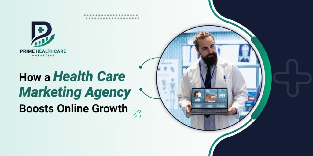 How a Health Care Marketing Agency Boosts Online Growth